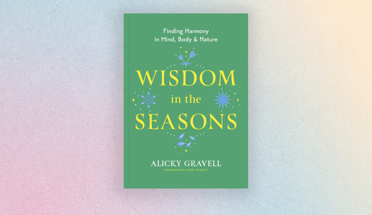 Wisdom in the Seasons by Alicky Gravell, published by Whitefox